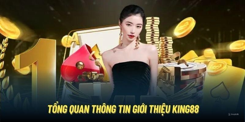 Giới thiệu King88 về lịch sử ra đời