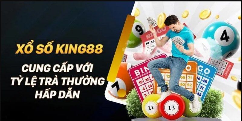 Chơi xổ số King88 chinh phục ước mơ đổi đời