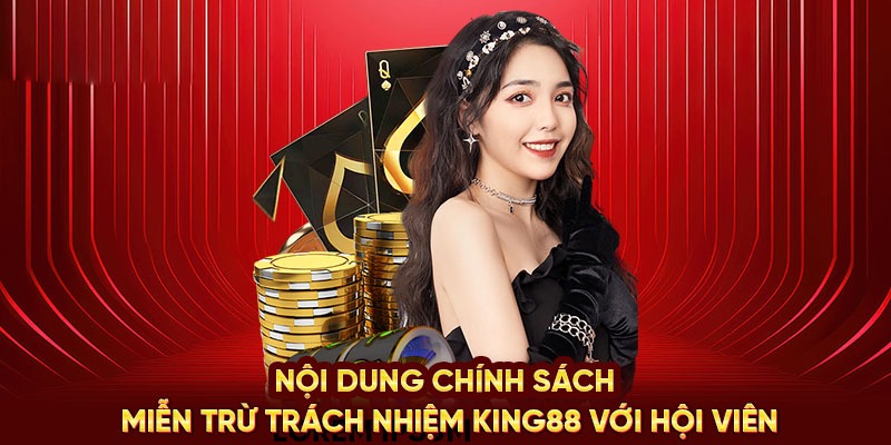 Nhà cái đưa ra miễn trừ trách nhiệm King88 rõ ràng, minh bạch