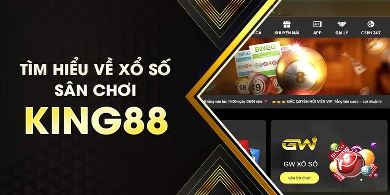 Sảnh game Xổ số KING88 làm dậy sóng cộng đồng cá cược